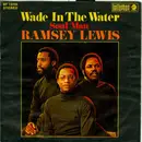 7inch Vinyl Single - Ramsey Lewis - Wade In The Water / Soul Man