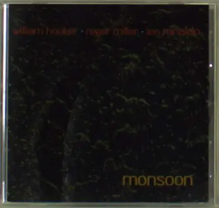 Ranaldo / Miller / Hooker - Out Trios Vol. 1: Monsoon