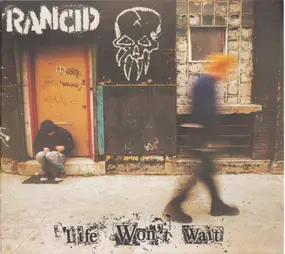 Rancid - Life Won't Wait