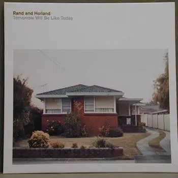 Rand And Holland - Tommorrow Will Be Like Today