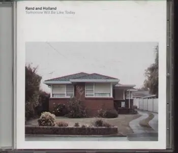 rand and holland - Tomorrow Will Be Like Today