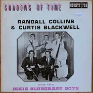 Randall Collins And Curtis Blackwell And The Dixie Bluegrass Boys - Shadows Of Time