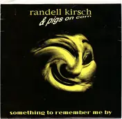 Randell Kirsch - Something To Remember Me By