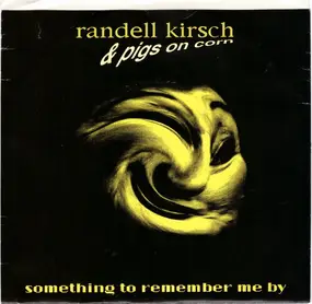 Randell Kirsch - Something To Remember Me By