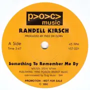 7inch Vinyl Single - Randell Kirsch & Pigs On Corn - Something To Remember Me By