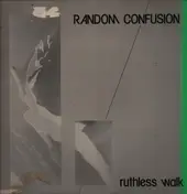 Random Confusion - Ruthless Walk / Insight