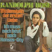 Randolph Rose - Meilenstein Der Ersten Liebe