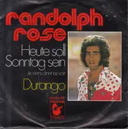 Randolph Rose - Heute Soll Sonntag Sein (Je Viens Diner Ce Soir)