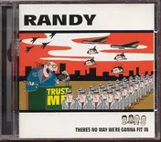 Randy - There's No Way We're Gonna Fit In