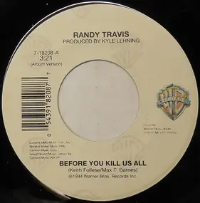 Randy Travis - Before You Kill Us All