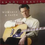 Randy Travis - Worship & Faith
