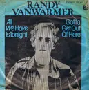 7inch Vinyl Single - Randy Vanwarmer - All We Have Is Tonight / Gotta Get Out Of Here
