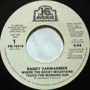Randy Vanwarmer - Where The Rocky Mountains Touch The Morning Sun