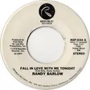 7inch Vinyl Single - Randy Barlow - Fall In Love With Me Tonight