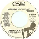 7inch Vinyl Single - Randy Bishop & The Underdogs - Two Hearts On The Loose