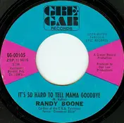 Randy Boone - It's So Hard To Tell Mama Goodbye
