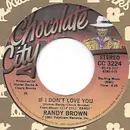 7inch Vinyl Single - Randy Brown - If I Don't Love You / Looking For The Real Thing