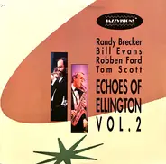 Randy Brecker , Bill Evans , Robben Ford , Tom Scott - Echoes Of Ellington Vol. 2