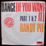 Randy Pie - Dance (If You Want It)