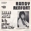 7inch Vinyl Single - Randy Renfort - Liebe Mich / Ich Gehe Mit Dir