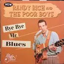 CD - Randy Rich & The Poor Boys - Bye, Bye Mr. Blues