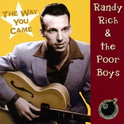 Randy Rich & The Poor Boys - The Way You Came