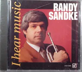 Randy Sandke - I Hear Music