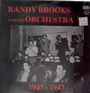 Randy Brooks And His Orchestra - 1945-1947