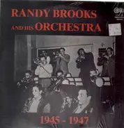 Randy Brooks And His Orchestra - 1945-1947