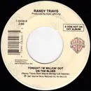 7'' - Randy Travis - I Won't Need You Anymore (Always And Forever) / Tonight I'm Walkin' Out On The Blues