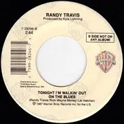 7'' - Randy Travis - I Won't Need You Anymore (Always And Forever) / Tonight I'm Walkin' Out On The Blues
