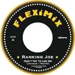 Ranking Joe - DON'T TRY TO USE ME