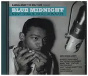 CD - Raoul and the Big Time - Blue Midnight - a Live Tribute to Little Walter