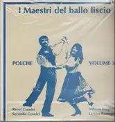 Raoul Casadei / Vittorio Borghesi / La Vera Romag - I Maestri del ballo liscio Vol. 3: Polche