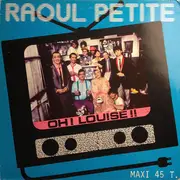 12inch Vinyl Single - Raoul Petite - Oh! Louise!!