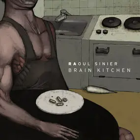 Raoul Sinier - Brain Kitchen