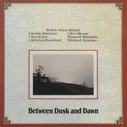 LP - Rabih Abou-Khalil - Between Dusk And Dawn