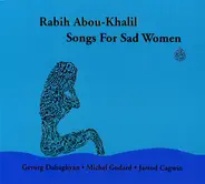 Rabih Abou-Khalil - Songs For Sad Women