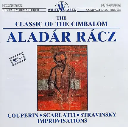 Rácz Aladár - The Classics Of The Cimbalom