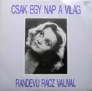 LP - Rácz Vali - Csak Egy Nap A Világ ‎- Randevú Rácz Valival