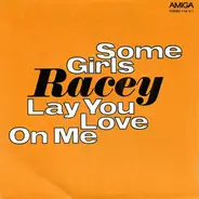 Racey - Some Girls / Lay Your Love On Me