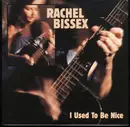 CD - Rachel Bissex - I Used To Be Nice