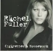 Rachel Fuller - Cigarettes & Housework
