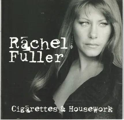 Rachel Fuller - Cigarettes & Housework