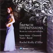 Saint-Saëns / Chausson / Ysaÿe / Ravel - French Impressions - Works For Vioin And Orchestra