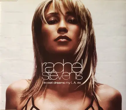 Rachel Stevens - Sweet Dreams My L.A. Ex