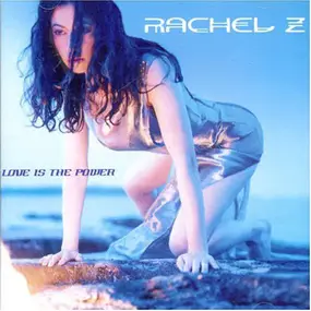 Rachel Z - Love Is the Power