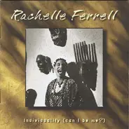 Rachelle Ferrell - Individuality (Can I Be Me?)