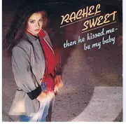 7'' - Rachel Sweet - Then He Kissed Me - Be My Baby