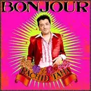 CD - Rachid Taha - Bonjour